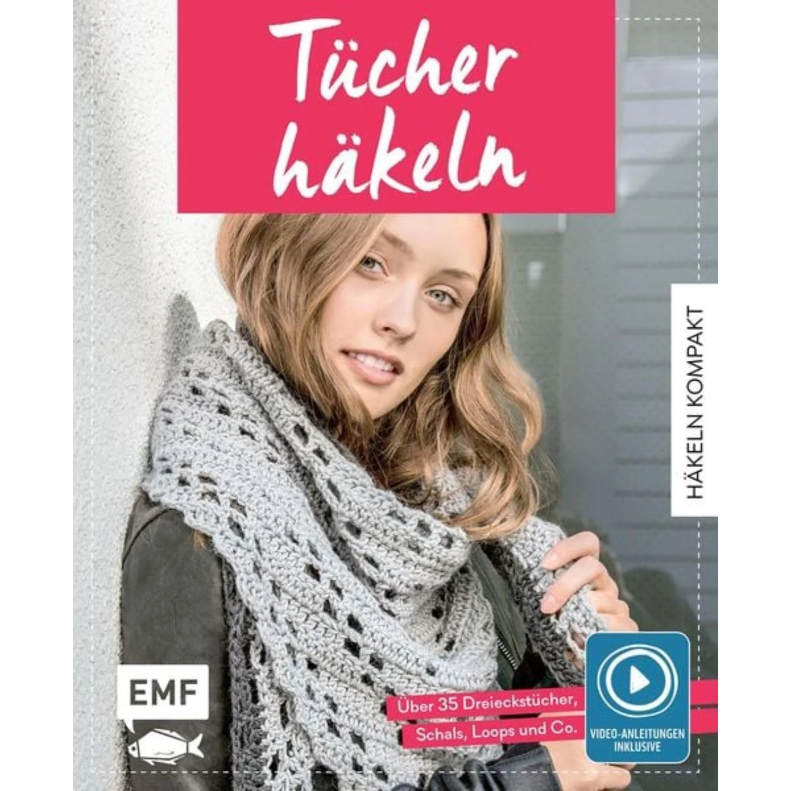 Häkeln kompakt – Tücher häkeln. Mit Video-Anleitungen zu allen Grundtechniken
