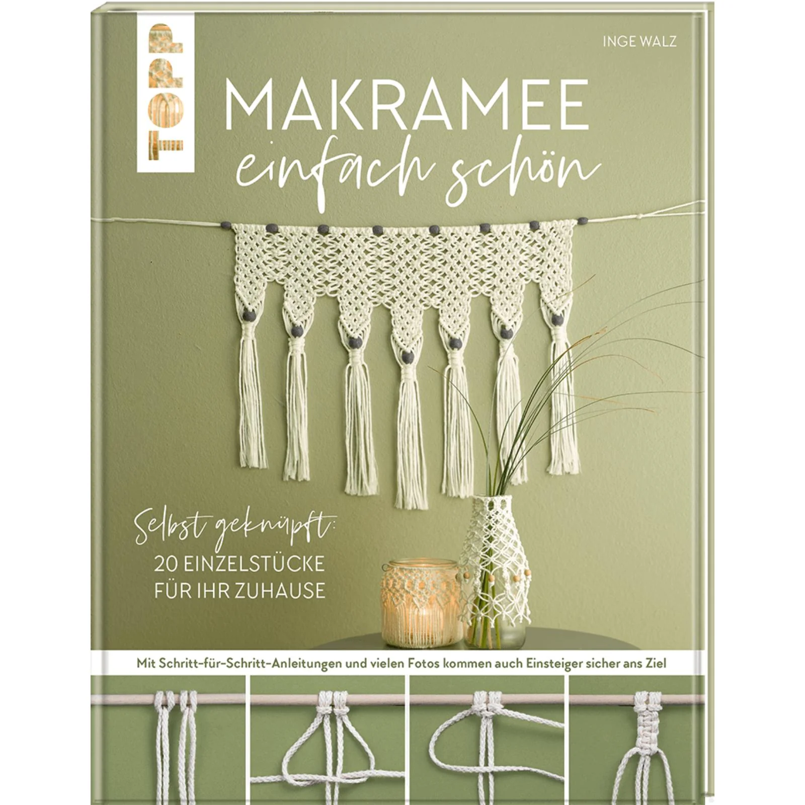 Makramee einfach schön, 20 Makramee-Modelle mit Anleitungen für Ihr Zuhause zum Knüpfen